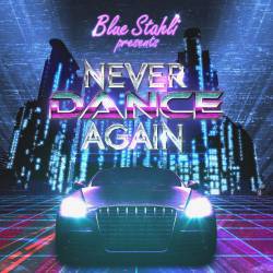 Blue Stahli : Never Dance Again